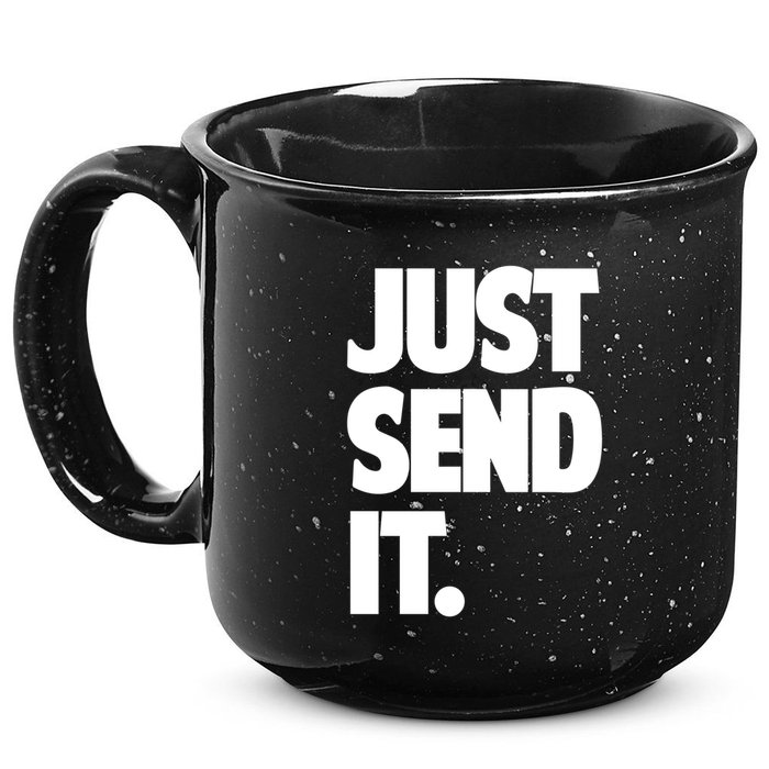Just Send It. Funny Saying 15oz Campfire Ceramic Mug