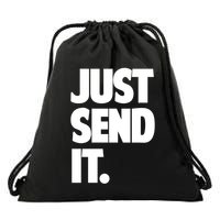 Just Send It. Funny Saying Drawstring Bag