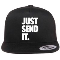Just Send It. Funny Saying Flatbill Hat