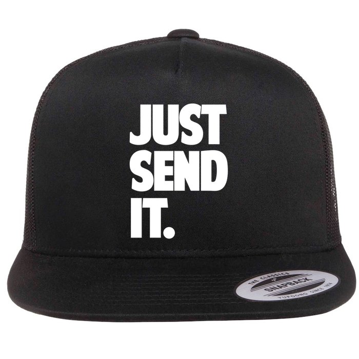 Just Send It. Funny Saying Flatbill Hat