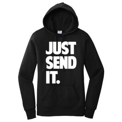 Just Send It. Funny Saying Women's Pullover Hoodie
