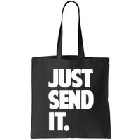 Just Send It. Funny Saying Bag