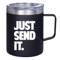 Just Send It. Funny Saying 12oz Stainless Steel Coffee Mug