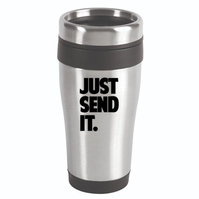 Just Send It. Funny Saying 16oz Travel Tumbler