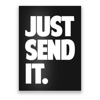 Just Send It. Funny Saying Poster