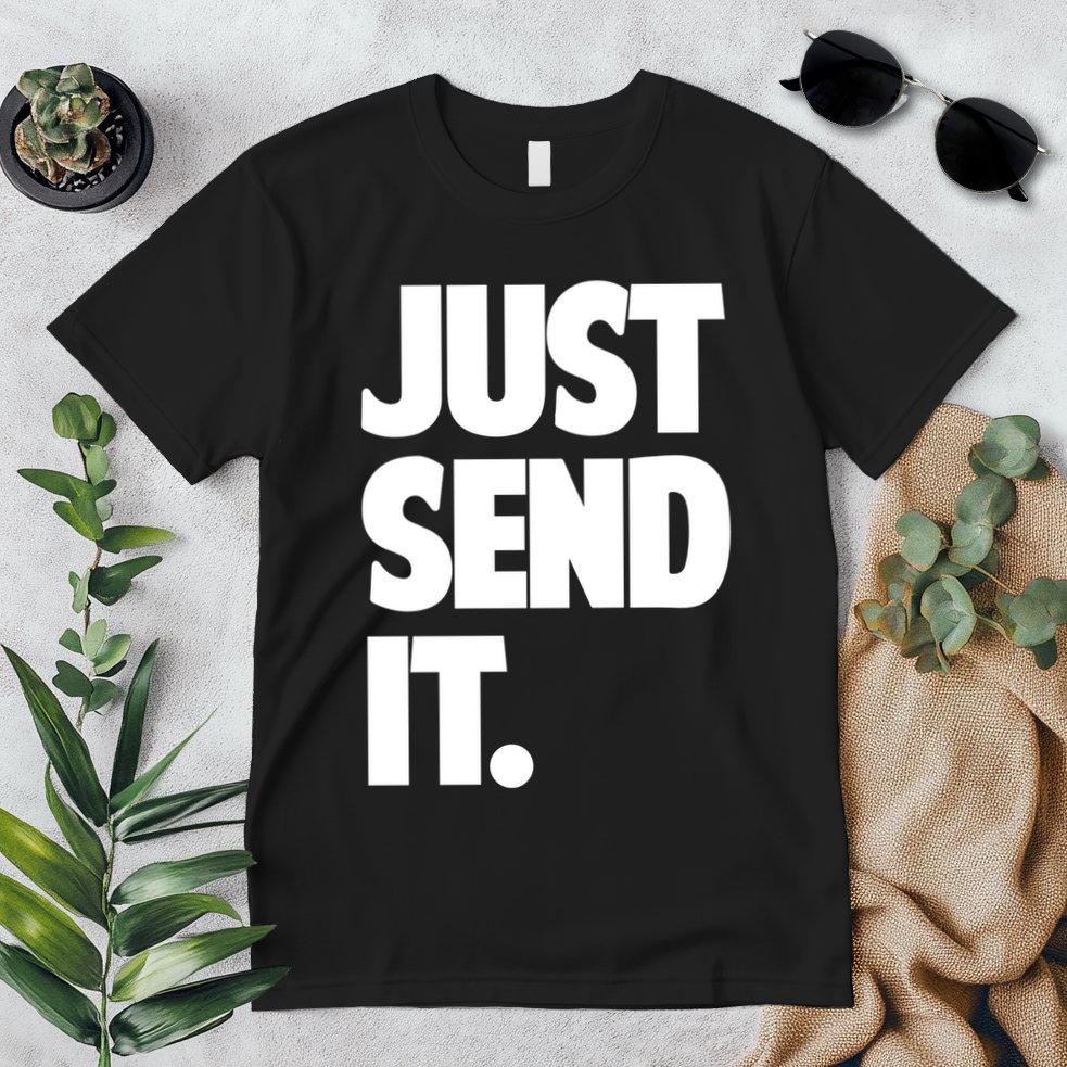 Just Send It. Funny Saying Premium T-Shirt