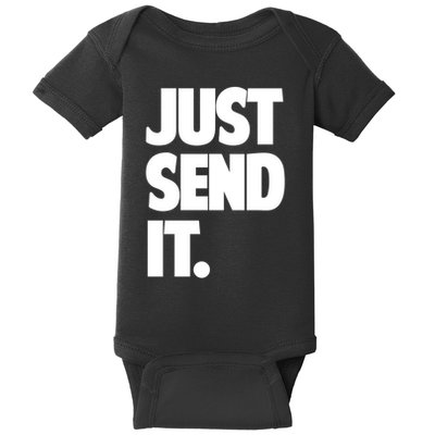 Just Send It. Funny Saying Baby Bodysuit