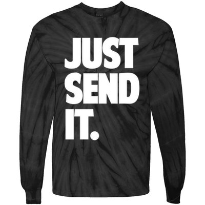 Just Send It. Funny Saying Tie-Dye Long Sleeve Shirt