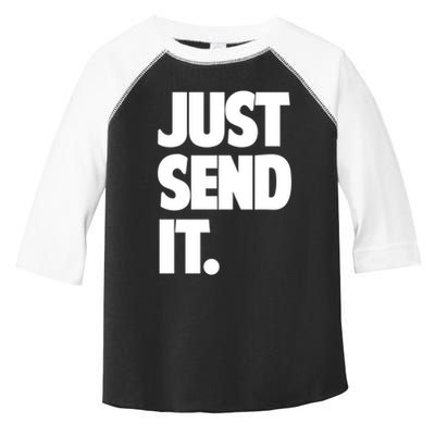 Just Send It. Funny Saying Toddler Fine Jersey T-Shirt