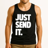 Just Send It. Funny Saying Tank Top