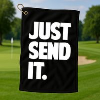 Just Send It. Funny Saying Golf Towel