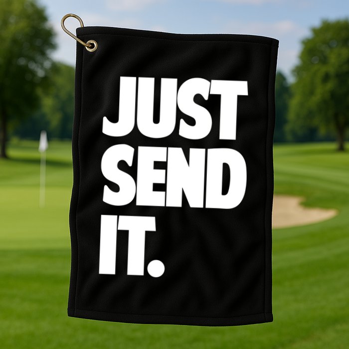 Just Send It. Funny Saying Golf Towel