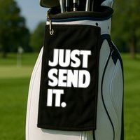 Just Send It. Funny Saying Golf Towel