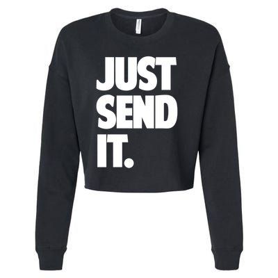 Just Send It. Funny Saying Cropped Pullover Crew