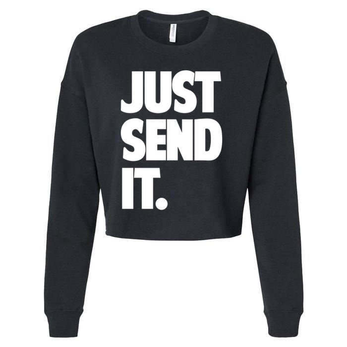 Just Send It. Funny Saying Cropped Pullover Crew