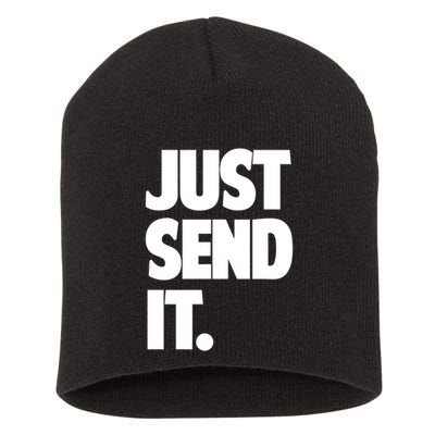 Just Send It. Funny Saying Short Acrylic Beanie