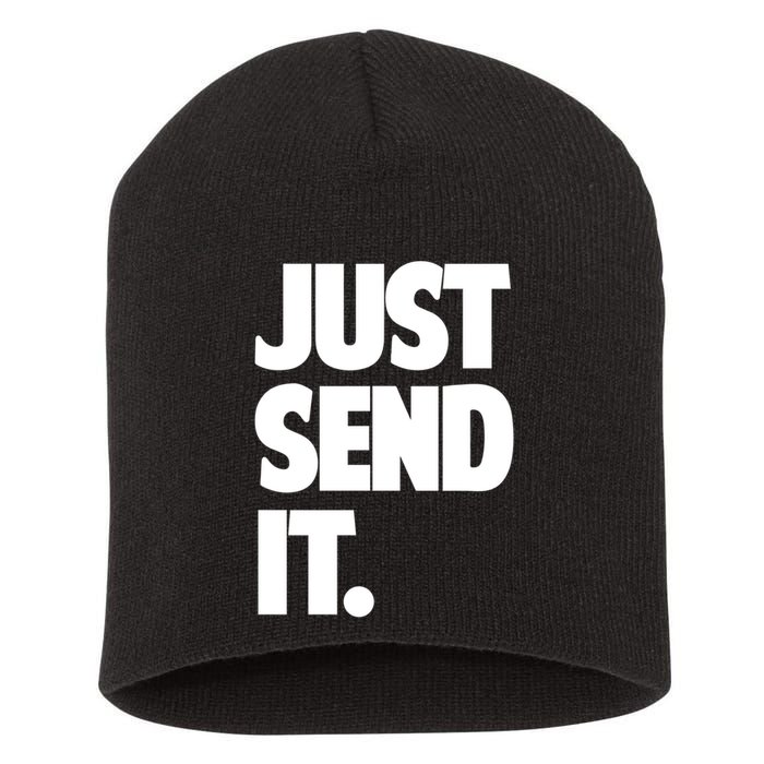 Just Send It. Funny Saying Short Acrylic Beanie