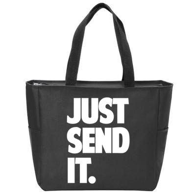Just Send It. Funny Saying Zip Tote Bag