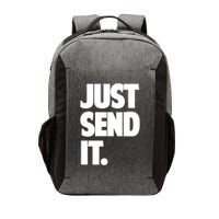 Just Send It. Funny Saying Vector Backpack