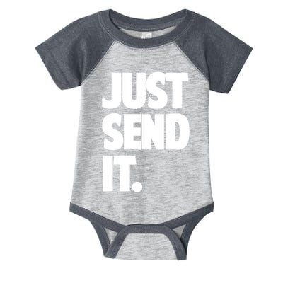 Just Send It. Funny Saying Infant Baby Jersey Bodysuit