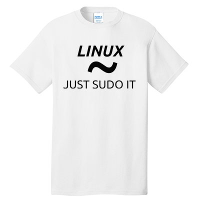 Just Sudo It Linux By MCMA Linux OS Tall T-Shirt