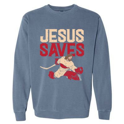 Jesus Saves Ice Hockey Goalie Sport Religious Christian Gift Great Gift Garment-Dyed Sweatshirt