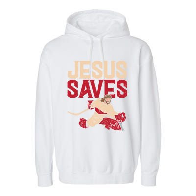 Jesus Saves Ice Hockey Goalie Sport Religious Christian Gift Great Gift Garment-Dyed Fleece Hoodie