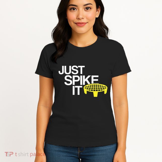 Just Spike It Spike Ball Spike Life Womens T-Shirt