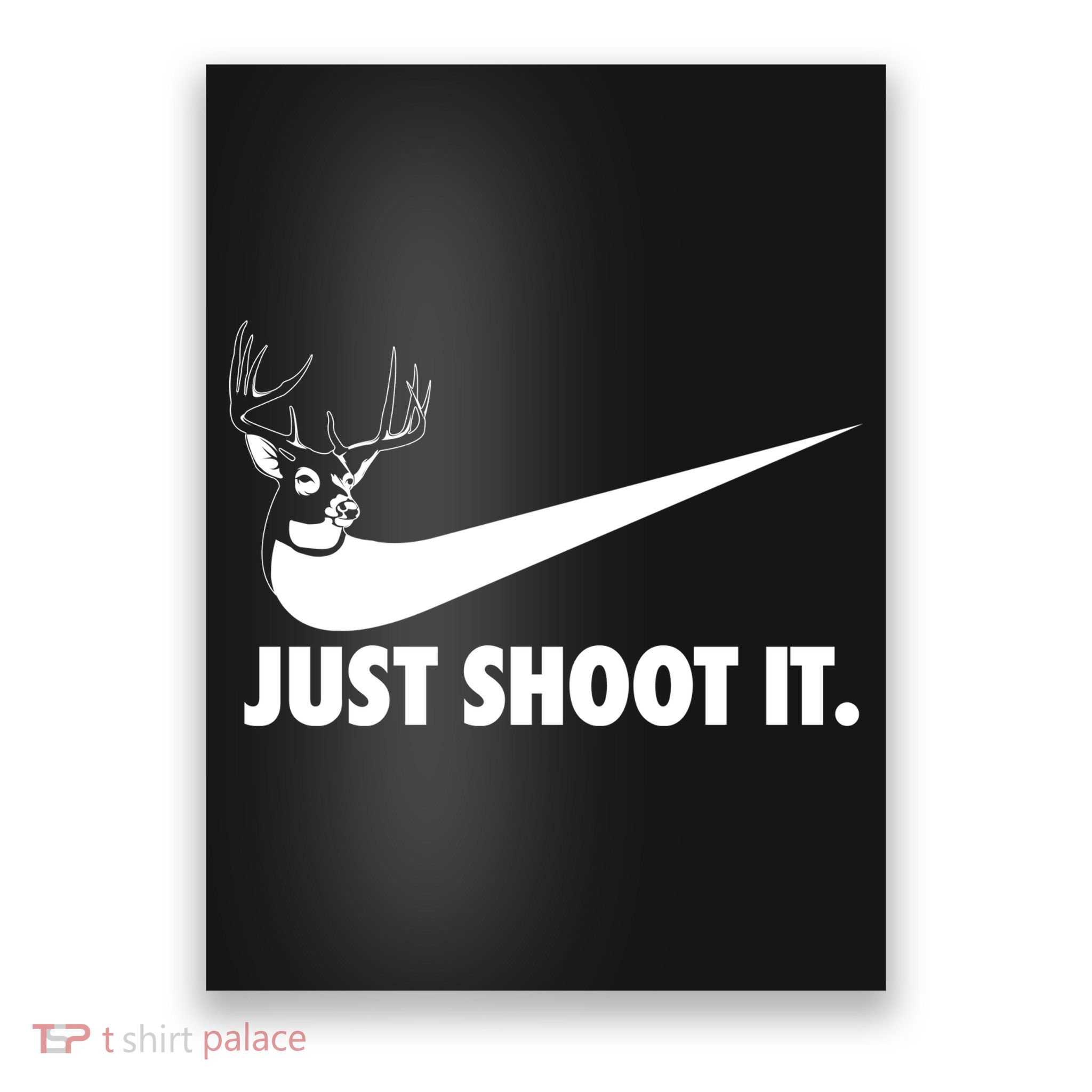 Just Shoot It Hunting Poster