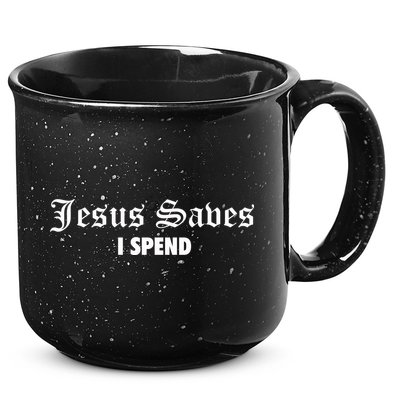 Jesus Saves I Spend 15oz Campfire Ceramic Mug