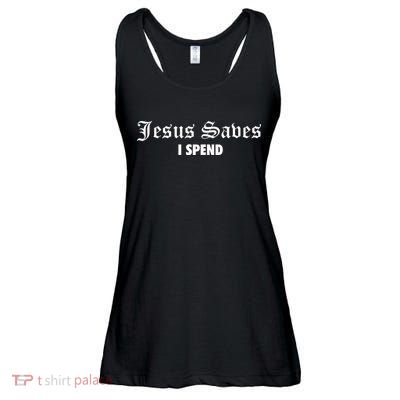 Jesus Saves I Spend Ladies Essential Flowy Tank
