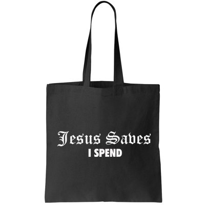 Jesus Saves I Spend Bag