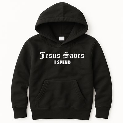Jesus Saves I Spend Kids Hoodie