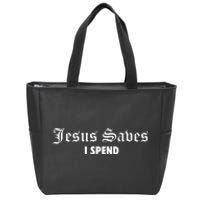 Jesus Saves I Spend Zip Tote Bag