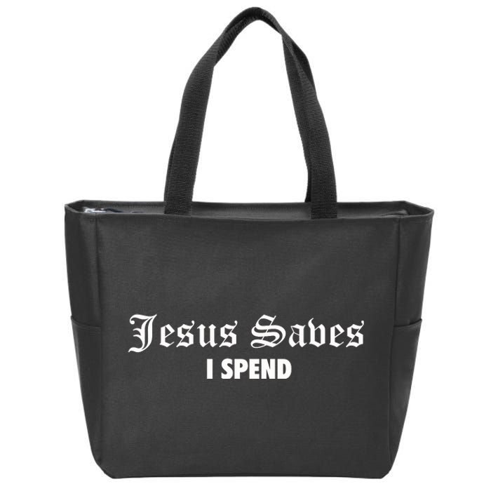 Jesus Saves I Spend Zip Tote Bag