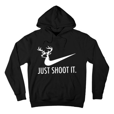 Just Shoot It Deer Hunting Hoodie