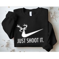Just Shoot It Deer Hunting Sweatshirt