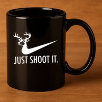 Just Shoot It Deer Hunting 11oz C Handle Ceramic Mug