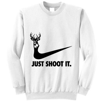 Just Shoot It. Hunting Season Sweatshirt