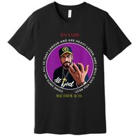 Jesus Said It Premium T-Shirt