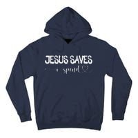 Jesus Saves I Spend Tall Hoodie