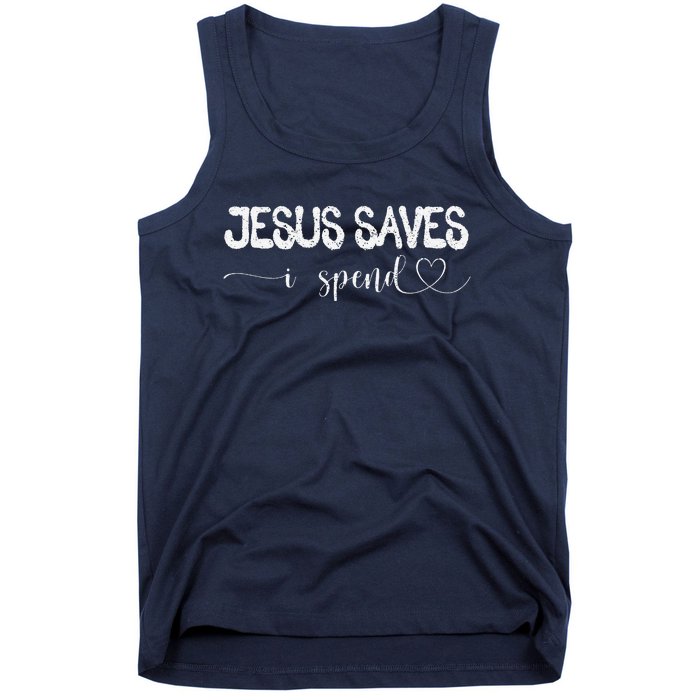 Jesus Saves I Spend Tank Top