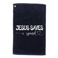 Jesus Saves I Spend Golf Towel