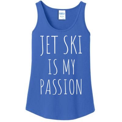 Jet Ski Is My Passion Gift Funny Jetfunny Giftki Water Sports Jetski Meaningful Ladies Essential Tank