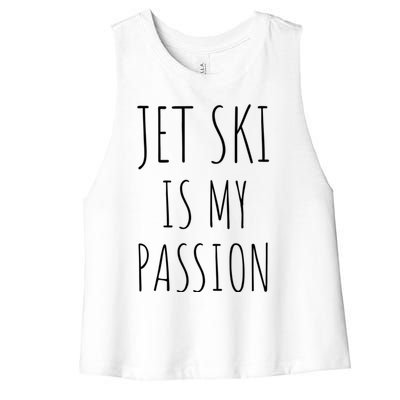 Jet Ski Is My Passion Gift Funny Jetfunny Giftki Water Sports Jetski Meaningful Women's Racerback Cropped Tank