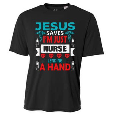 Jesus Saves IM Just A Nurse Lending My Hand Christian Nurse Cooling Performance Crew T-Shirt