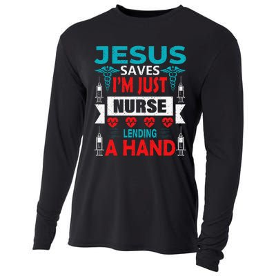 Jesus Saves IM Just A Nurse Lending My Hand Christian Nurse Cooling Performance Long Sleeve Crew