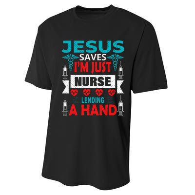 Jesus Saves IM Just A Nurse Lending My Hand Christian Nurse Performance Sprint T-Shirt