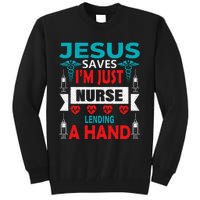 Jesus Saves IM Just A Nurse Lending My Hand Christian Nurse Tall Sweatshirt