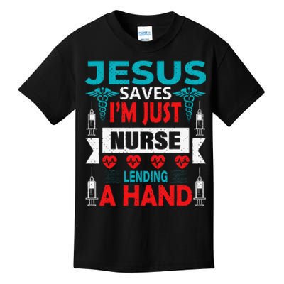 Jesus Saves IM Just A Nurse Lending My Hand Christian Nurse Kids T-Shirt